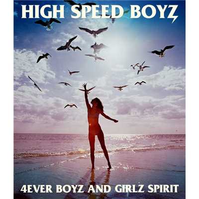 アルバム/叶えたい夢がある 〜4EVER BOYZ AND GIRLZ SPIRIT〜/High Speed Boyz