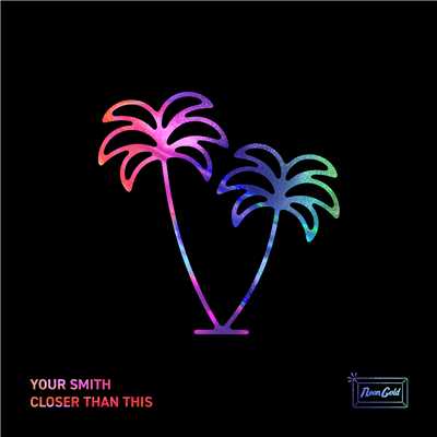 シングル/Closer Than This/Your Smith