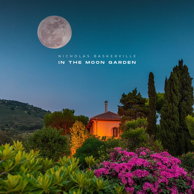 In The Moon Garden/Nicholas Baskerville