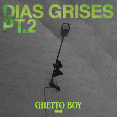 Dias Grises Pt.2/GhettoBoy