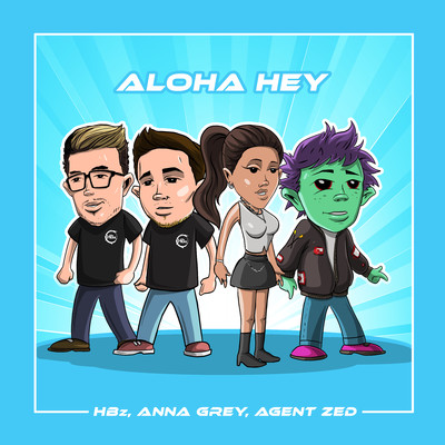 シングル/Aloha Hey (Club Edit)/HBz, Anna Grey & Agent Zed
