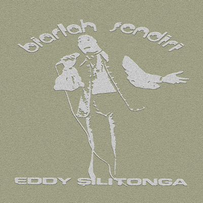 アルバム/Biarlah Sendiri/Eddy Silitonga