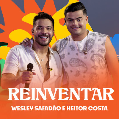 シングル/Reinventar/Wesley Safadao & Heitor Costa