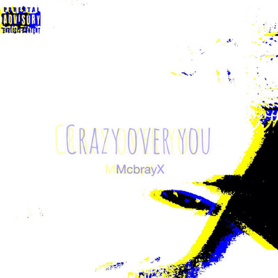 Crazy over You/McbrayX