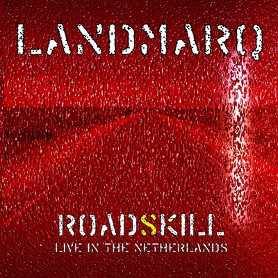 Roadskill - Live in the Netherlands/Landmarq