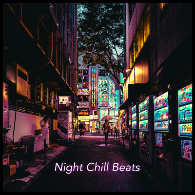 アルバム/Night Chill Beats/lofichill, ChillHop Beats & Chill HipHop Beats
