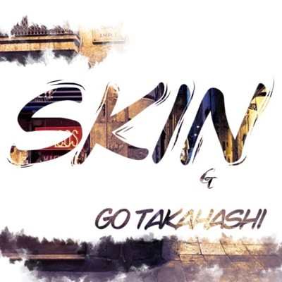 シングル/SKIN/Go Takahashi