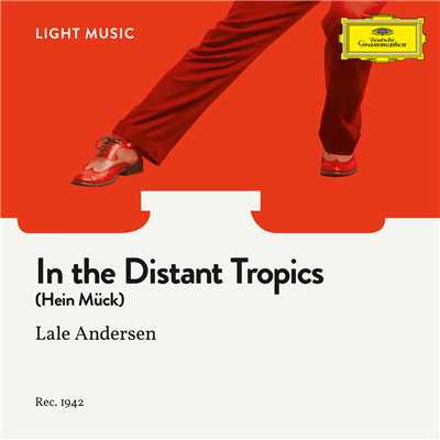 In the Distant Tropics (Hein Muck)/Lale Andersen