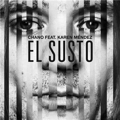 El Susto (featuring Karen Mendez)/Chano！
