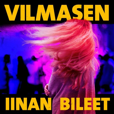 シングル/Vilmasen Iinan bileet/Roope Salminen & Koirat