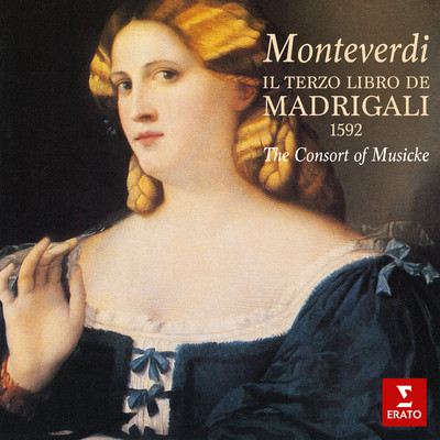 アルバム/Monteverdi: Il terzo libro de madrigali/The Consort of Musicke／Anthony Rooley