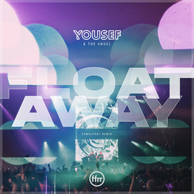 Float Away (CamelPhat Extended Remix)/Yousef & The Angel