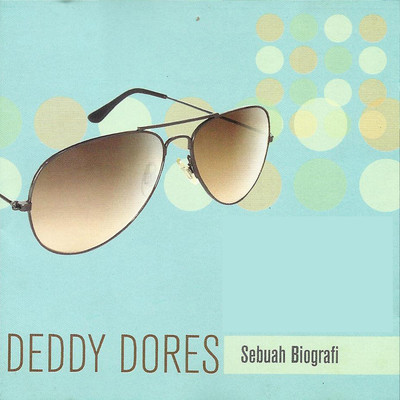 Deddy Dores Sebuah Biografi/Various Artists
