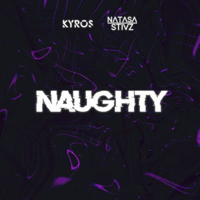 シングル/Naughty/Kyros & Natasa Stivz
