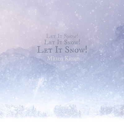 シングル/Let It Snow！ Let It Snow！ Let It Snow！ (Piano Instrumental)/Mitten Kitten