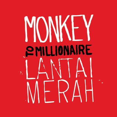 Lantai Merah/Monkey To Millionaire