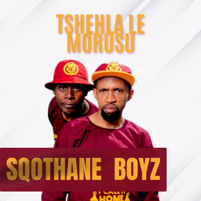 Sqothane Boyz/Tshehla le Morusu