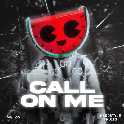 アルバム/Call on Me/MELON & Hardstyle Fruits Music