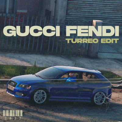 シングル/Gucci Fendi (Turreo Edit)/Ganzer DJ