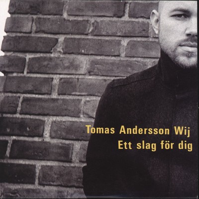 アルバム/Ett slag for dig/Tomas Andersson Wij
