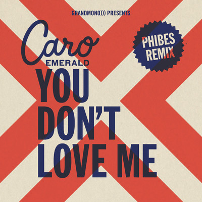 シングル/You Don't Love Me (Phibes Remix)/Caro Emerald