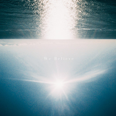 We Believe/ナリタジュンヤ