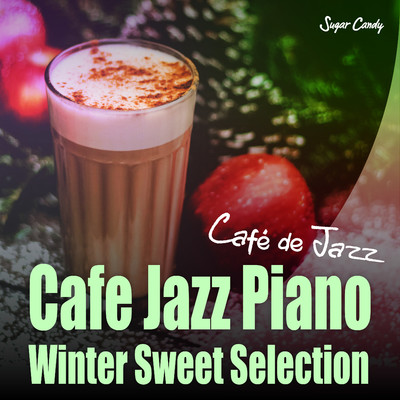 アルバム/Cafe Jazz Piano 〜Winter Sweet Selection〜/Cafe de Jazz