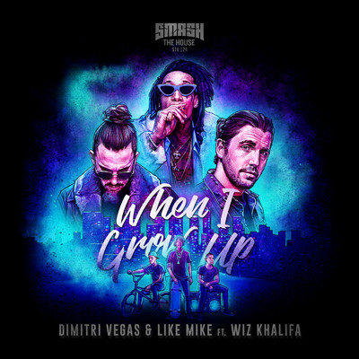 When I Grow Up feat.Wiz Khalifa/Dimitri Vegas & Like Mike