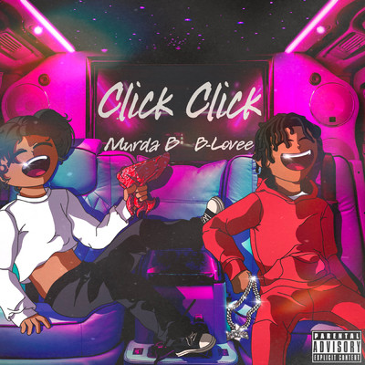 Click Click (Explicit) feat.B-Lovee/Murda B