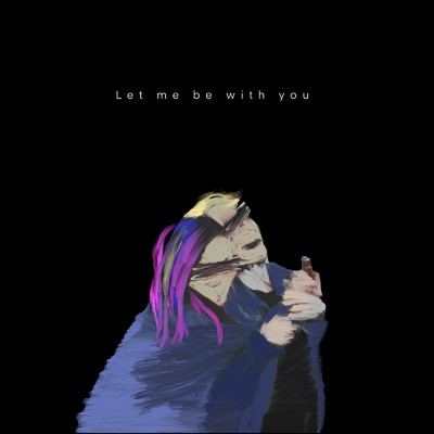 Let Me Be With You/KANIY