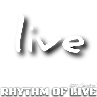 live (2024 Remastered)/RHYTHM OF LIVE