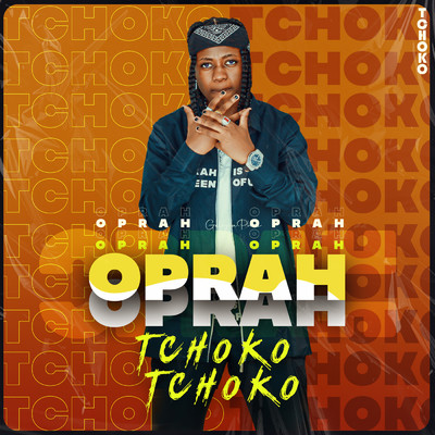 Tchoko tchoko/Oprah