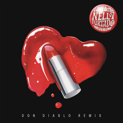 シングル/Love Bites (Clean) (featuring Tove Lo, SG Lewis／Don Diablo Remix)/ネリー・ファータド／Don Diablo