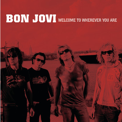アルバム/Welcome To Wherever You Are/Bon Jovi