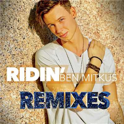 Ridin' (Remixes)/Ben Mitkus