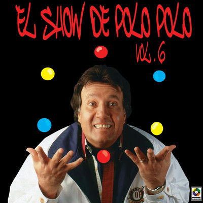El Show De Polo Polo, Vol. 6 (Explicit) (En Vivo)/Polo Polo