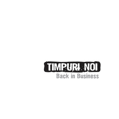 Back in Business/Timpuri Noi