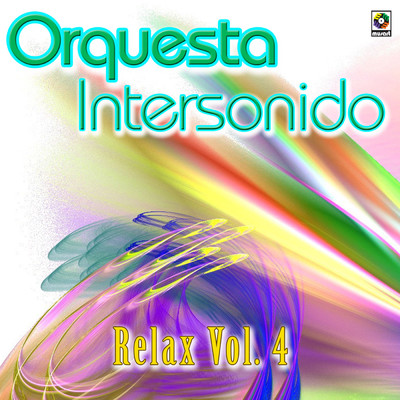 アルバム/Relax, Vol. 4/Orquesta Intersonido