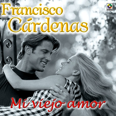 アルバム/Mi Viejo Amor/Francisco Cardenas