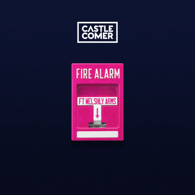 Fire Alarm (featuring Welshly Arms)/Castlecomer