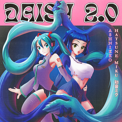 Daisy 2.0 (feat. Hatsune Miku)/Ashnikko
