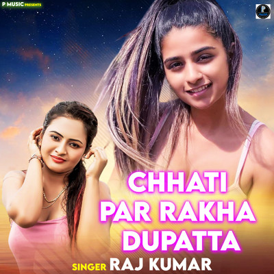 シングル/Chhati Par Rakha Dupatta/Raj Kumar