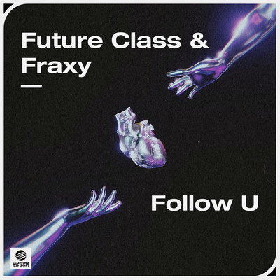 Follow U (Extended Mix)/Future Class & Fraxy
