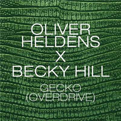 シングル/Gecko (Overdrive) [Radio Edit]/Oliver Heldens & Becky Hill