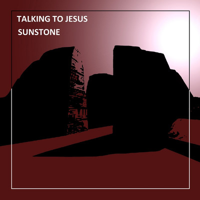 シングル/Talking To Jesus/Sunstone