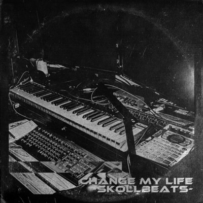 Change My Life/-skollbeats-