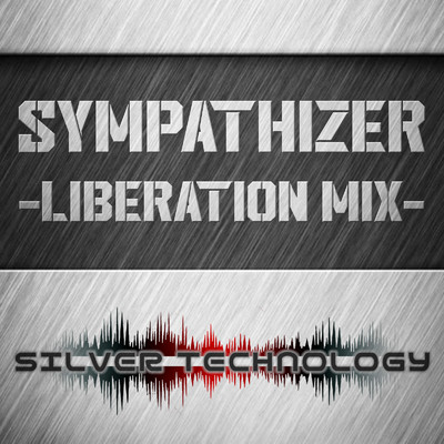 SYMPATHIZER(LIBERATION MIX)/SILVER TECHNOLOGY