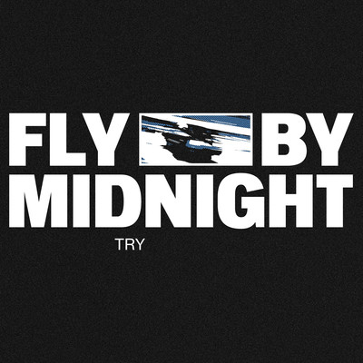Try/Fly By Midnight