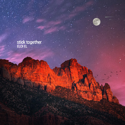 Stick Together/Eloi El
