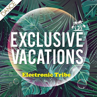 アルバム/Exclusive Vacations - Electronic Tribe/Various Artists